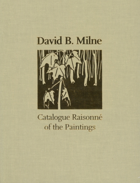David B. Milne : Catalogue Raisonne of the Paintings: Colour Images, Hardback Book