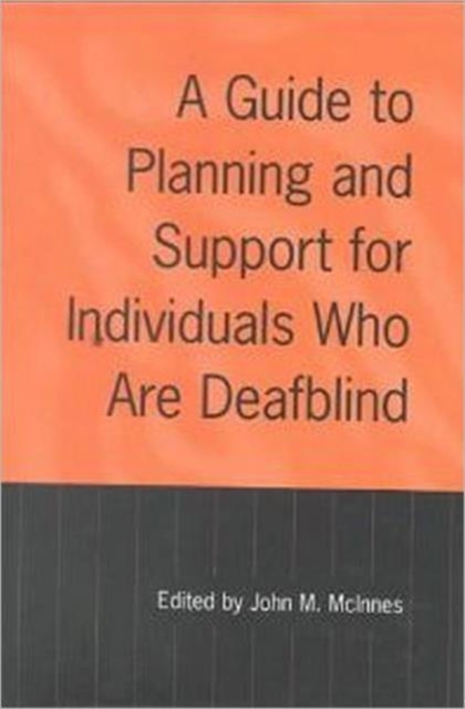 A Guide to Planning and Support for Individuals Who Are Deafblind, Hardback Book