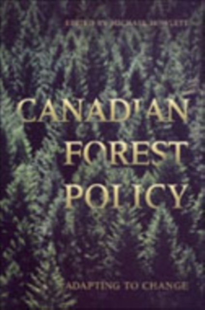 Canadian Forest Policy : Adapting to Change, Hardback Book