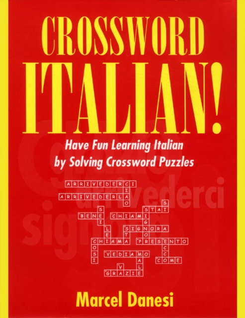 Crossword Italian! : Have Fun Learning Italian by Solving Crossword Puzzles, Paperback / softback Book
