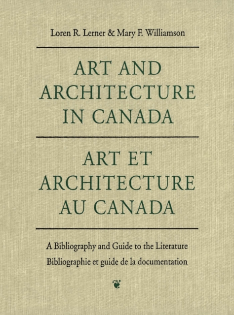 Art and Architecture in Canada : A Bibliography and Guide to the Literature, Hardback Book