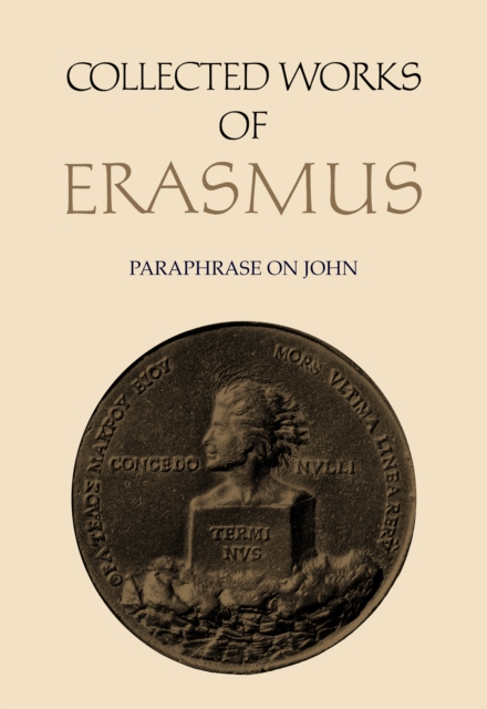 Collected Works of Erasmus : Paraphrase on John, Volume 46, Hardback Book