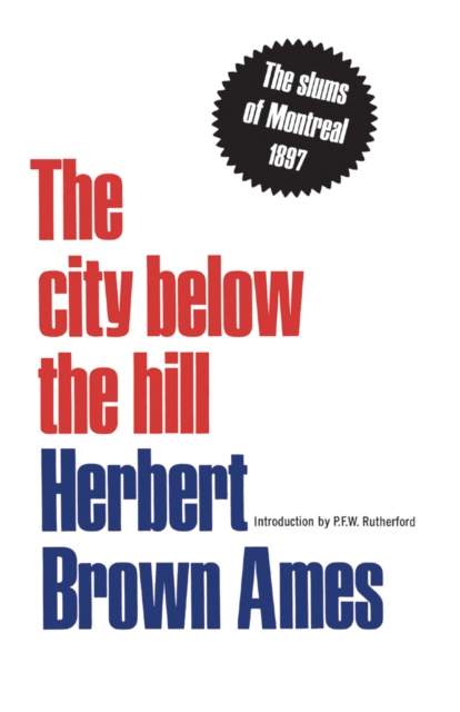 The City Below The Hill : The Slums of Montreal, 1897, Paperback / softback Book