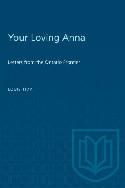 Your Loving Anna : Letters from the Ontario Frontier, Paperback / softback Book