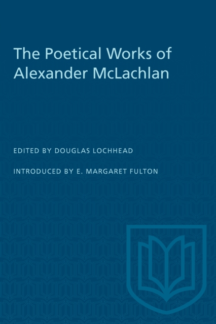 The Poetical Works of Alexander McLachlan, Paperback / softback Book