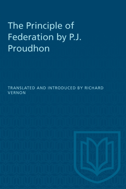The Principle of Federation by P.J. Proudhon, Paperback / softback Book