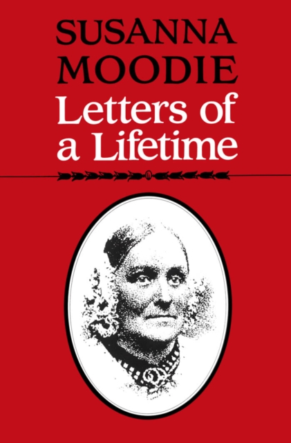 Susanna Moodie : Letters of a Lifetime, Paperback / softback Book