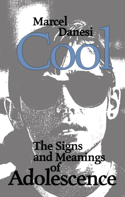 Cool : The Signs and Meanings of Adolescence, Paperback / softback Book