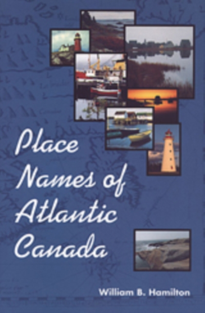 Place Names of Atlantic Canada, Paperback / softback Book