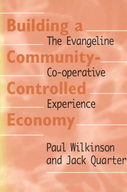 Building a Community-Controlled Economy : The Evangeline Co-operative Experience, Paperback / softback Book