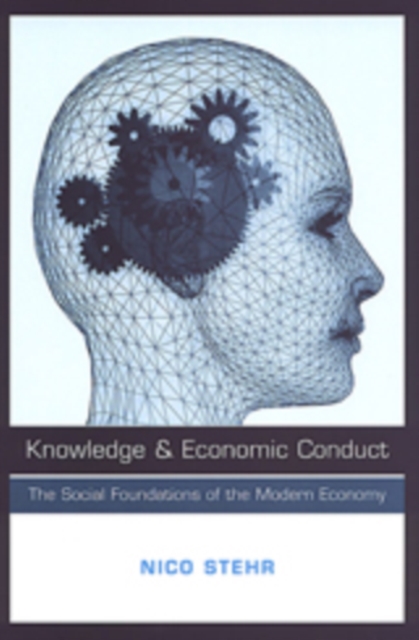 Knowledge and Economic Conduct : The Social Foundations of the Modern Economy, Paperback / softback Book