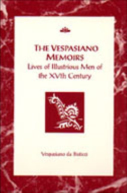The Vespasiano Memoirs : Lives of Illustrious Men of the XVth Century, Paperback / softback Book