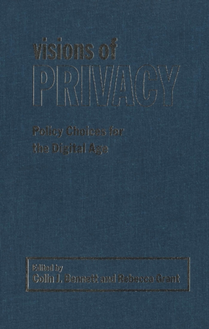 Visions of Privacy : Policy Choices for the Digital Age, Paperback / softback Book