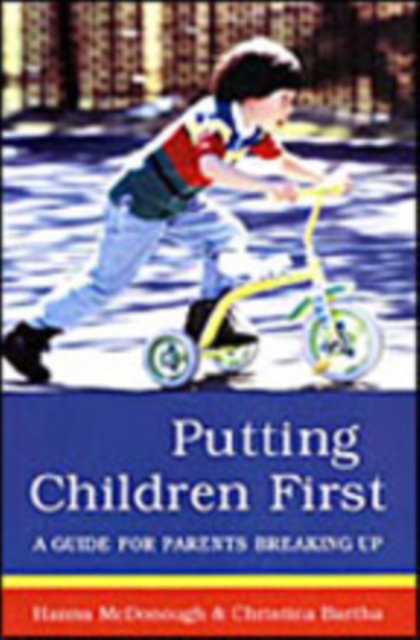 Putting Children First : A Guide for Parents Breaking Up, Paperback / softback Book