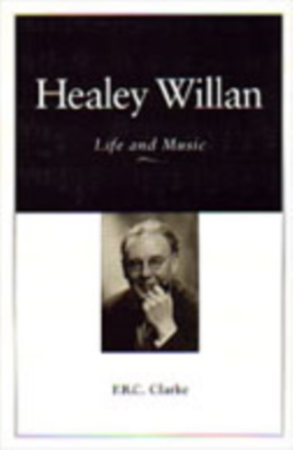 Healey Willan : Life and Music, Paperback / softback Book
