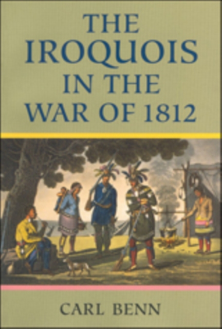Iroquois in the War of 1812, Paperback / softback Book