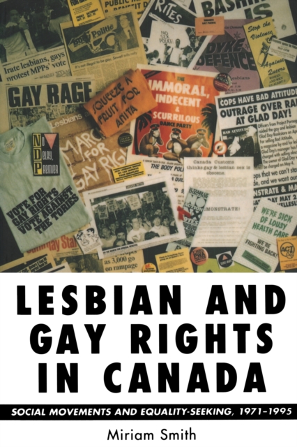 Lesbian and Gay Rights in Canada : Social Movements and Equality-Seeking, 1971-1995, Paperback / softback Book