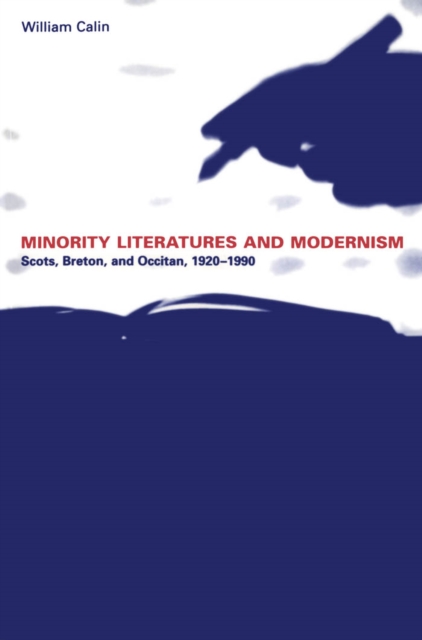 Minority Literatures and Modernism : Scots, Breton, and Occitan, 1920-1990, Paperback / softback Book