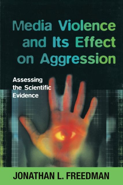 Media Violence and its Effect on Aggression : Assessing the Scientific Evidence, Paperback / softback Book