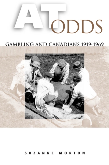 At Odds : Gambling and Canadians, 1919-1969, Paperback / softback Book