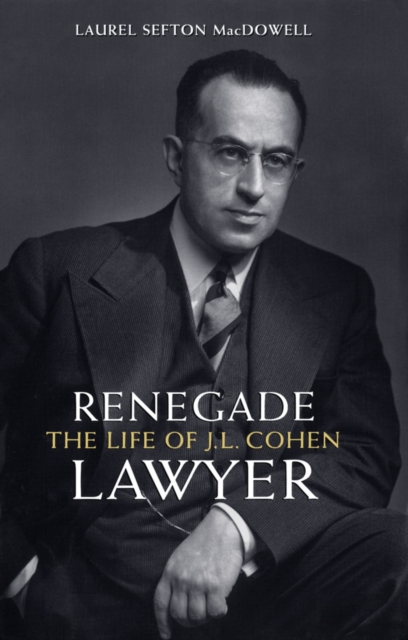 Renegade Lawyer : The Life of J.L. Cohen, Paperback / softback Book