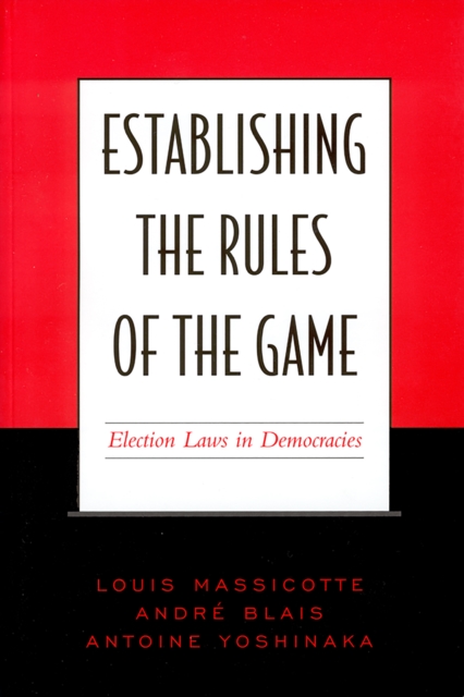 Establishing the Rules of the Game : Election Laws in Democracies, Paperback / softback Book