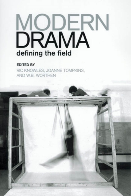 Modern Drama : Defining the Field, Paperback / softback Book