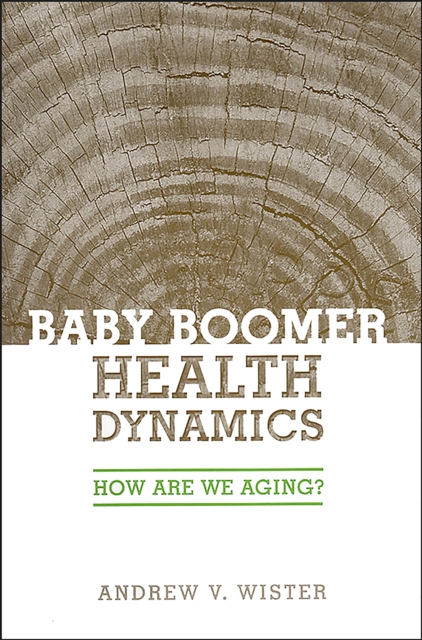 Baby Boomer Health Dynamics : How Are We Aging?, Paperback / softback Book