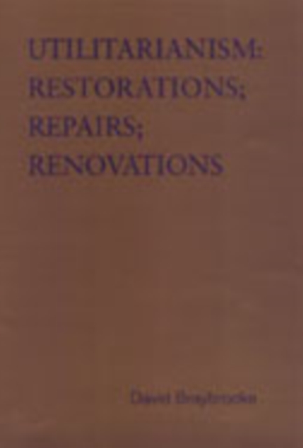 Utilitarianism : Restorations; Repairs; Renovations, Hardback Book