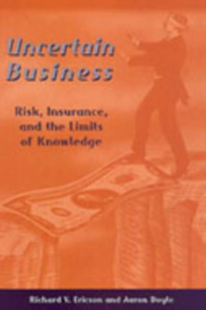 Uncertain Business : Risk, Insurance, and the Limits of Knowledge, Hardback Book