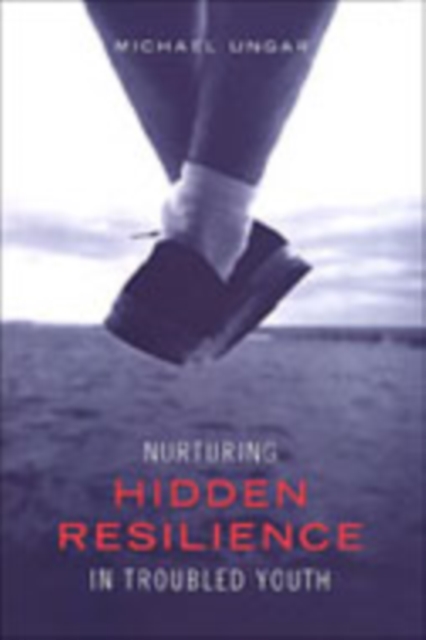 Nurturing Hidden Resilience in Troubled Youth, Hardback Book