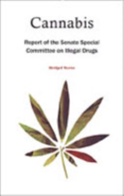 Cannabis : Report of the Senate Special Committee on Illegal Drugs, Hardback Book