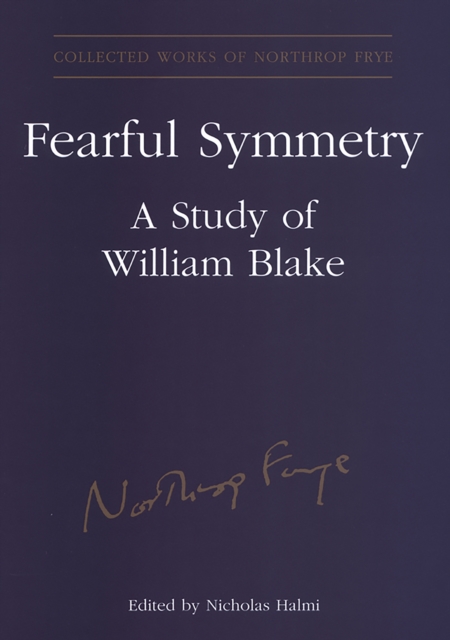 Fearful Symmetry : A Study of William Blake, Hardback Book