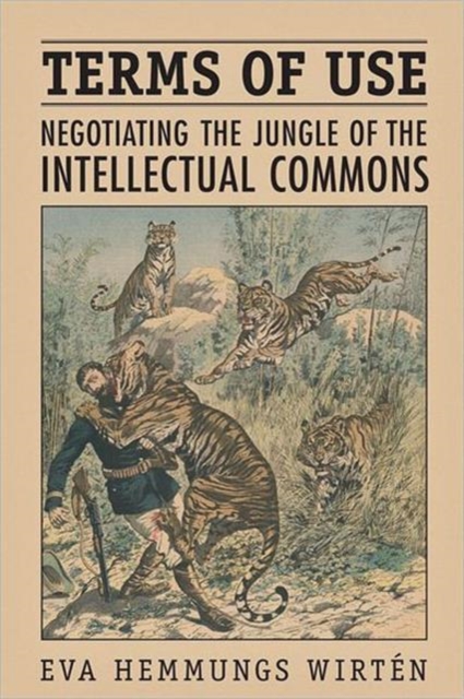 Terms of Use : Negotiating the Jungle of the Intellectual Commons, Hardback Book