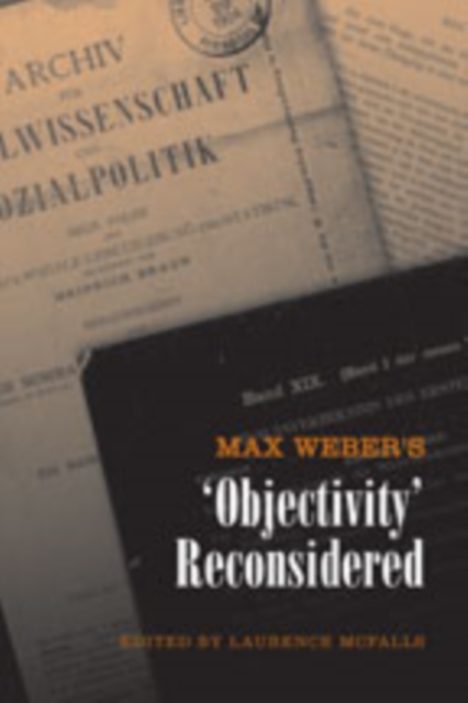 Max Weber's 'Objectivity' Reconsidered, Hardback Book
