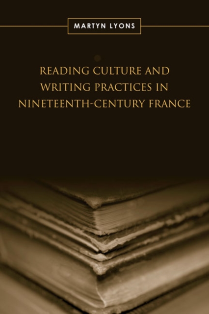 Reading Culture & Writing Practices in Nineteenth-Century France, Hardback Book