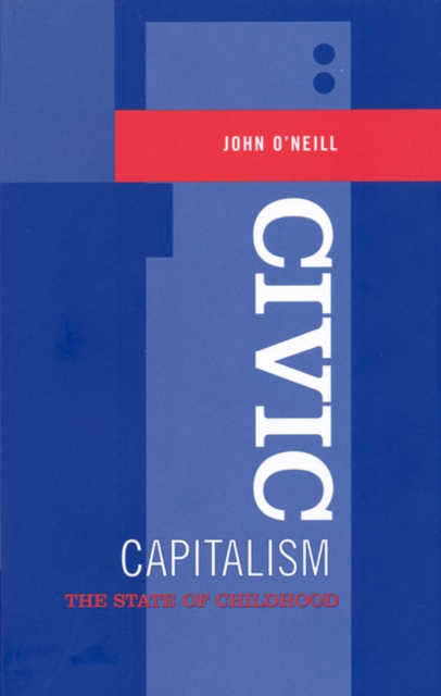 Civic Capitalism : The State of Childhood, Paperback / softback Book