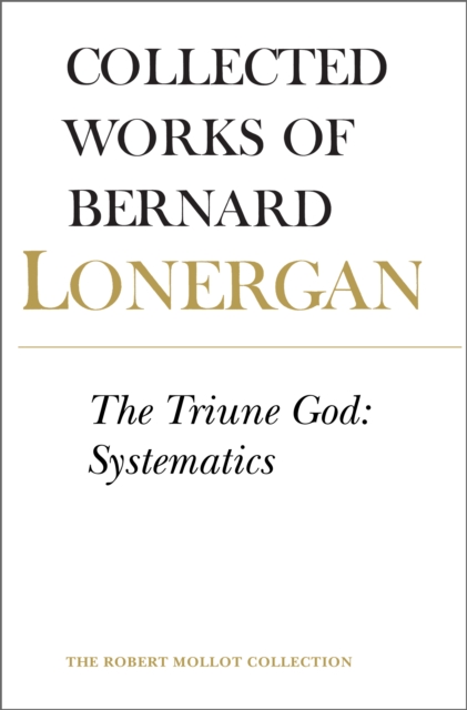 The Triune God : Systematics, Volume 12, Paperback / softback Book