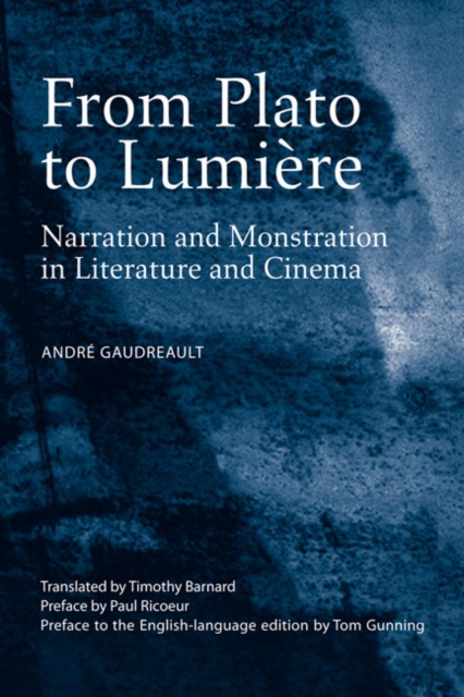 From Plato to Lumiere : Narration and Monstration in Literature and Cinema, Paperback / softback Book