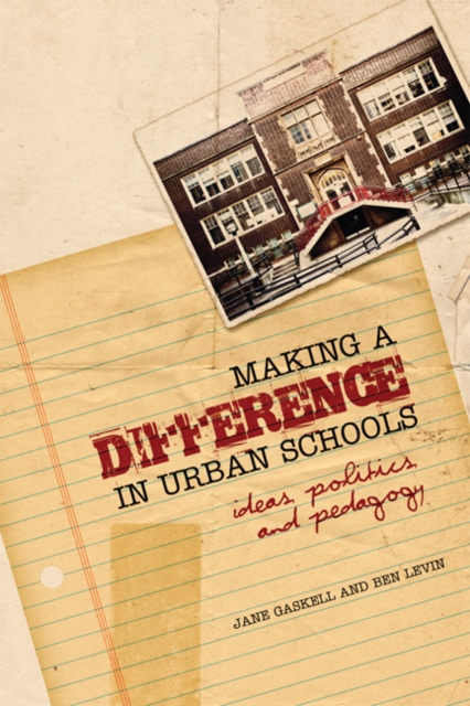 Making a Difference in Urban Schools : Ideas, Politics, and Pedagogy, Hardback Book