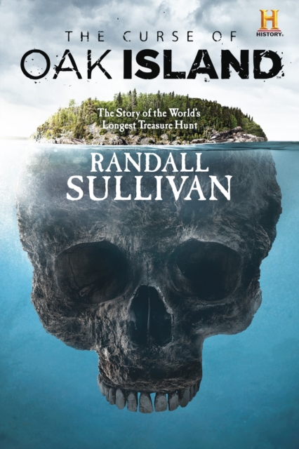The Curse of Oak Island : The Story of the World's Longest Treasure Hunt, Hardback Book