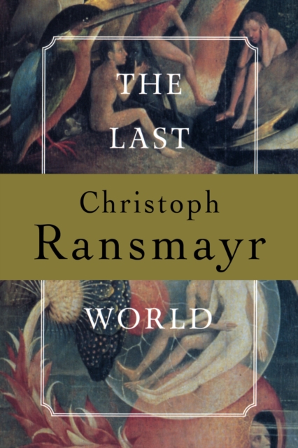 The Last World : A Novel, Paperback Book