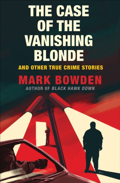 The Case of the Vanishing Blonde : And Other True Crime Stories, EPUB eBook