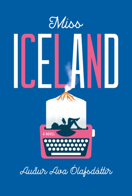 Miss Iceland : A Novel, EPUB eBook