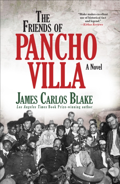 The Friends of Pancho Villa : A Novel, EPUB eBook