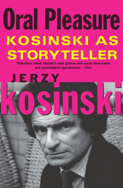 Oral Pleasure : Kosinski as Storyteller, EPUB eBook