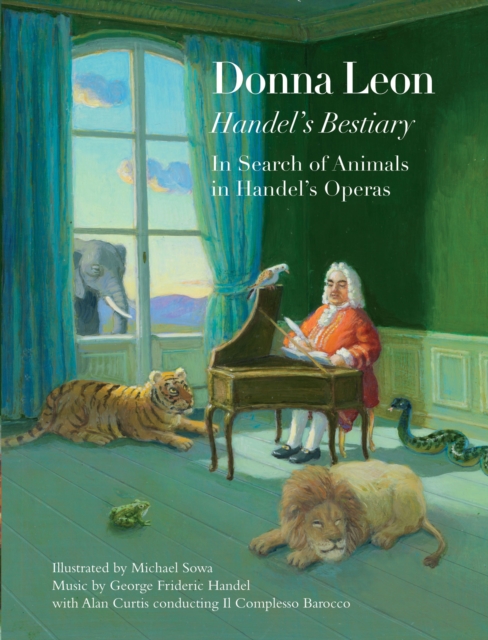 Handel's Bestiary : In Search of Animals in Handel's Operas, EPUB eBook