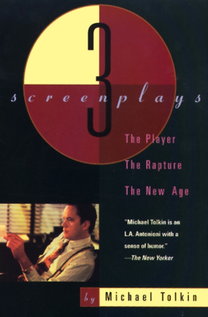 The Player, The Rapture, The New Age : Three Screenplays, EPUB eBook