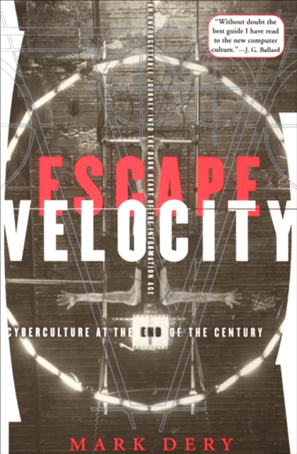 Escape Velocity : Cyberculture at the End of the Century, EPUB eBook