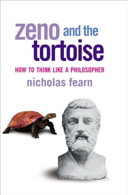 Zeno and the Tortoise : How to Think Like a Philosopher, EPUB eBook